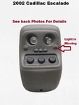 09379915 02 Escalade Front Overhead Roof Console Map Lights W/ Climate Control. Fixed Price $79.00.
